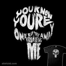 You Re One Bad Day Away From Being Me Punished Punisher Art Punisher Artwork Punisher Tattoo