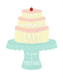 A Party Without Cake Is Just A Meeting Julia Child Love It Cake Cake Art Bakery Design