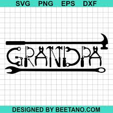 Download Grandpa Tools Svg Cut File For Cricut Silhouette Machine Make Craft Ha Beetanosvg Scalable Vector Graphics