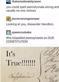 Or Have We Been Spelling It Wrong All This Time In 2020 Hamilton Funny Hamilton Musical Hamilton