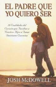 Hágase tu voluntad en la tierra como en el cielo. El Padre Que Yo Quiero Ser 9780311461578