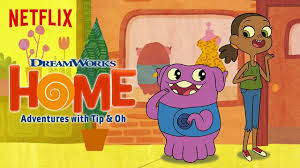 Netflix Tv Series Home The Adventures Of Oh And Tip Dreamworks Home Dreamworks Adventure