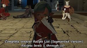 Ffxiv Complete Weaver Recipe List Segmented Version Final Fantasy Xiv