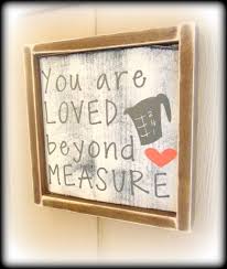 You Are Loved Beyond Measure Country Rustic Kitchen Decor Valentines Day Gift Farmho Country Decor Rustic Farmhouse Style Kitchen Decor Rustic Kitchen Decor