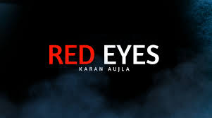 Red Eyes Karan Aujla Whatsapp Status Video New Punjabi Song 2020 Songs Facebook Status Video New