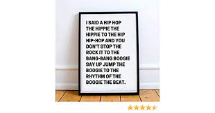 I said a hip hop… you know what's next. Amazon Com Anyuwerw Rappers Delight Sugar Hill Gang Lyrics Print Hip Hop Rap I Said A Hip Hop Rap Lyrics Printable Old School Rap Framed Wall Art 12 Wooden Decor Sign Posters Prints