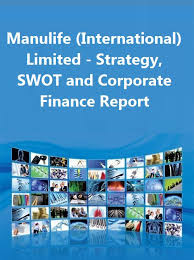 Manulife International Limited Strategy Swot And Corporate Finance Report