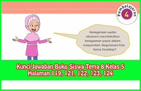 Kunci jawaban tema 4 kelas 3 halaman 125 126 128 129 subtema 3 pembelajaran 5 buku tematik. Kunci Jawaban Buku Siswa Tema 8 Kelas 5 Halaman 119 121 122 123 Sanjayaops