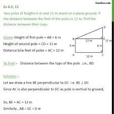 There are many metric conversion tools on the web, but, in this article, wikihow shows you how to quickly and easily make the conversion yourself. Ex 6 5 12 Two Poles Of Heights 6 M And 11 M Stand On Ex 6 5