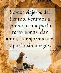 Somos Viajeros Del Tiempo Frases Frases Motivadoras Pensamientos