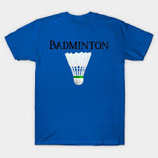 Badminton Sports Badminton T Shirt Teepublic
