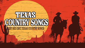 Country Music Hits Red Dirt Texas Country Songs Best Classic Country Songs About Texas