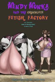 Wendy Wonka and the Chocolate Fetish Factory - Chapter 2 Issue 2 • Free Porn  Comics