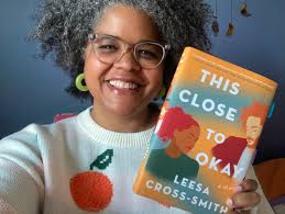 This Close To Okay — News — Leesa Cross-Smith
