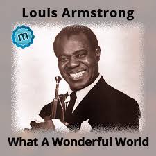 Wonderful World – Louis Armstrong ...