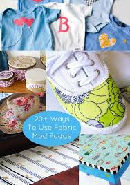 Have You Been Wondering What You Can Do With Fabric Mod Podge Here Are Over 20 Projects Ranging From Fashion To Gi Mod Podge Fabric Mod Podge Crafts Mod Podge