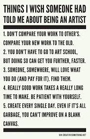 Things I Wish Someone Had Told Me About Being An Artist Art Quotes Inspiration Artist Quotes Art Quotes Words