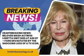 Beloved MASH Actress Loretta Swit Dies at age 87
