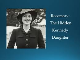 Aus wikipedia, der freien enzyklopädie. Rosemary The Hidden Kennedy Daughter Youtube