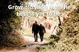 Quotepics Com Grow Old With Me Quotepics Com