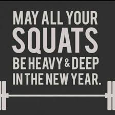 May All Your Squats Be Heavy And Deep In The New Year Funny Gym Memes Lol Happy 2015 Fitness Ins Crossfit Motivation Fitness Motivation Fitness Quotes