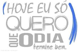 Hoje Eu Só Quero Que O Dia Termine Bem Letra Termine Bem Frases De Musicas Frases Letras De Musicas Citacoes Divertidas