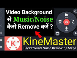 How To Remove Background Music Or Noise By Using Kinemaster Video Editing App Step By Step Process Youtube