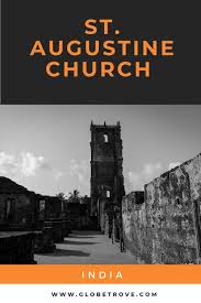 The Church Of St Augustine Culture Travel Goa Travel Unesco Heritage Site