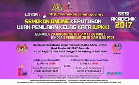 Penyerahan slip keputusan upkk sktb 2019. Semak Keputusan Ujian Penilaian Kelas Kafa Upkk Tahun 2017 Secara Bahagian Pendidikan Jabatan Hal Ehwal Agama Islam Negeri Kedah Darul Aman ÙÙŠØ³Ø¨ÙˆÙƒ