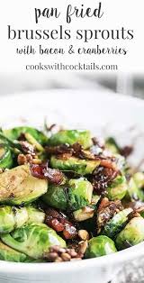 Pan Fried Brussel Sprouts With Bacon Cooks With Cocktails Recipe Bacon Brussel Sprouts Sprouts With Bacon Pan Fried Brussel Sprouts