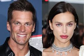 Tom Brady and Irina Shayk: 'He is her dream guy,' says new report