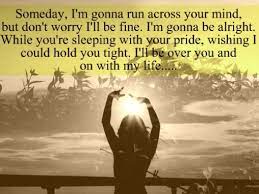 Won't be able to get the person out of their mind or heart , memories will come flooding back. Keith Urban Lyric Quotes Quotesgram
