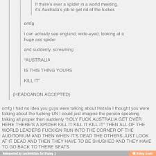 I Don T Know About Other Aussies But Me Well I D Look At It Try To Name It And Leave Or I D Sick My Evil Koala Hetalia Headcanons Hetalia Hetalia Funny