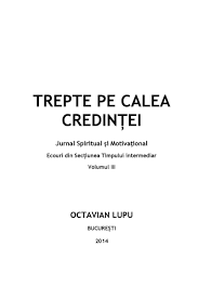 Maybe you would like to learn more about one of these? Calameo Trepte Pe Calea Credintei