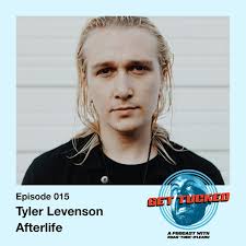 Ep. 15 feat. Tyler Levenson of Afterlife