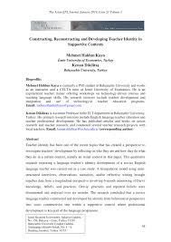 Teachers… have the power in their own hands to make things better and to nurture and enhance their own wellbeing. Pdf Constructing Reconstructing And Developing Teacher Identity In Supportive Contexts