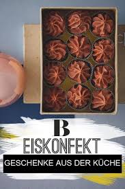 Eiskonfekt Rezept Eiskonfekt Konfekt Geschenke