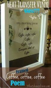 Heat Transfer Vinyl On Glass Yes You Can Tutorial On How To Do That Also How To Place A Design Exactly Vinyl On Glass Vinyl On Glass Frame Silhouette Vinyl