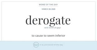Word Of The Day Derogate In 2020