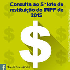 O órgão disponibiliza, ainda, um aplicativo para tablets e. Receita Federal Ja Esta Disponivel A Consulta Ao 5Âº Lote De Restituicao Do Irpf 2015 Acesse O Link Abaixo E Faca Sua Consulta Http Goo Gl Gvag79 Receitafederal Restituicao Irpf Impostoderenda Facebook