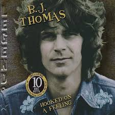Bj Thomas Greatest Hits Vinyl B J Thomas Hooked On A Feeling B J Thomas Music Memories