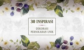 Maybe you would like to learn more about one of these? 30 Inspirasi Dekorasi Pernikahan Unik
