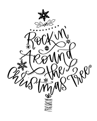 And finally, this christmas classic. Rockin Around The Christmas Tree Christmas Tree Print Etsy Christmas Lettering Christmas Tree Quotes Cricut Projects Vinyl