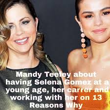 Mandy teefey on having selena gomez at a young age, her carrer. Mandy Teefey About Having Selena Gomez At A Young Age Her Carrer And Working With Her On 13 Reasons Why By Selenagomezecu