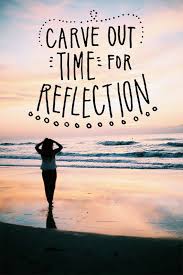 Inspirational And Motivational Quotes Carve Out Time For Reflection Quotes Daily Leading Quotes Magazine Database We Provide You With Top Quotes From Around The World
