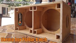Skema box miniatur 4 inch single. Miniatur Sound System Skema Dan Proses Pembuatan Box Planar 4inch Double Youtube