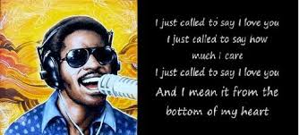 Stevie Wonder I Just Called To Say I Love You Lyrics Stevie Wonder I Just Called To Say I Love You My Love Say I Love You I Love You