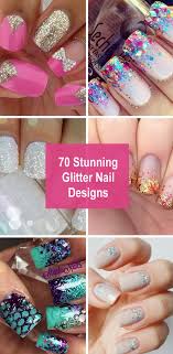 Glitter might make you think back to doing crafts in elementary school, but glitter nails can be surprisingly sophisticated. 70 Stunning Glitter Nail Designs 2017
