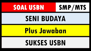 Contoh soal usbn seni budaya smp. Latihan Soal Usbn Seni Budaya Smp Mts Dan Kunci Jawaban Youtube