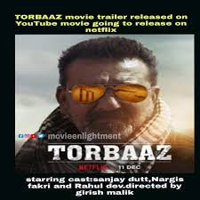 Torbaaz Youtube Movies Go To Movies Enlightment